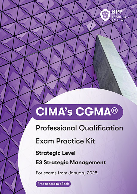 CIMA Strategic Management E3 Exam Kit 2025