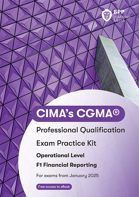 CIMA Financial Reporting F1 Exam Kit 2025