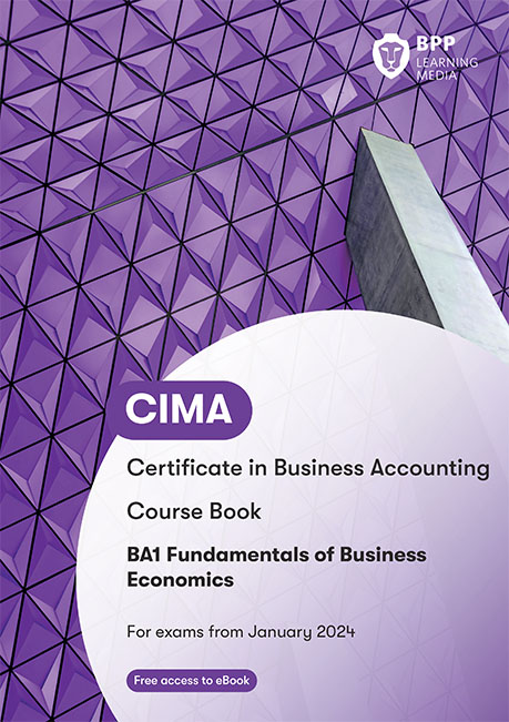 CIMA BA1 Fundamentals of Business Economics Study Text 2025